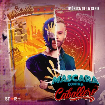 Máscara contra Caballero (Música de la serie) by Sebastian Bell