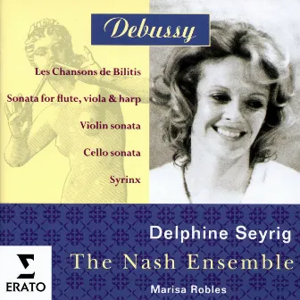 Debussy: Les chansons de Bilitis, Sonata for Flute, Viola and Harp, Violin Sonata, Cello Sonata & Syrinx by Marisa Robles