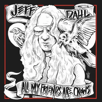 All My Friends Are Crows by Jeff Dahl