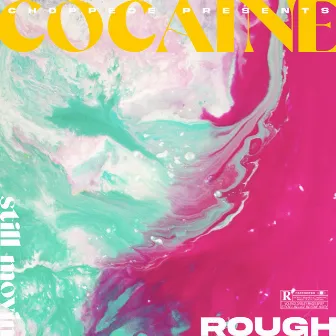 Cocaine by Rough