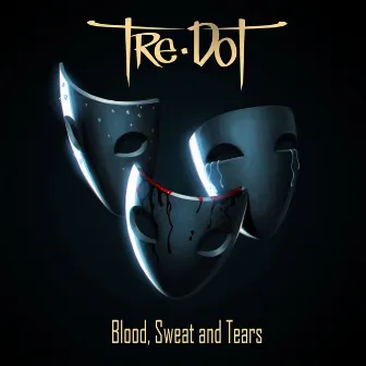 Blood Sweat N Tears by Tre-Dot