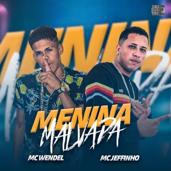 Menina Malvada by Mc Wendel