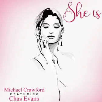 She Is by Michael Crawford