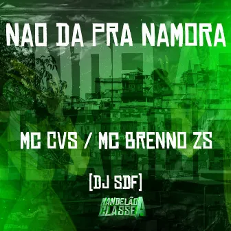 Nao da pra Namora by dj sdf