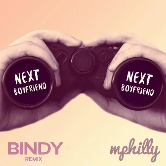 Next Boyfriend (BINDY Remix) by BINDY