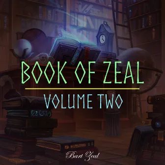 Book of Zeal, Vol. 2 (2022 Remastered Version) by Bart Zeal