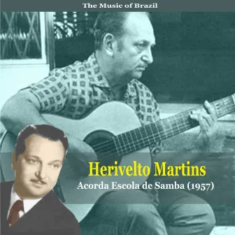 The Music of Brazil / Herivelto Martins /Acorda Escola de Samba (1957) by Unknown Artist