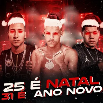 25 É Natal 31 É Ano Novo by Eduardo da BM