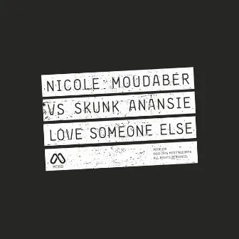 Love Someone Else (Nicole Moudaber vs. Skunk Anansie) by Skunk Anansie