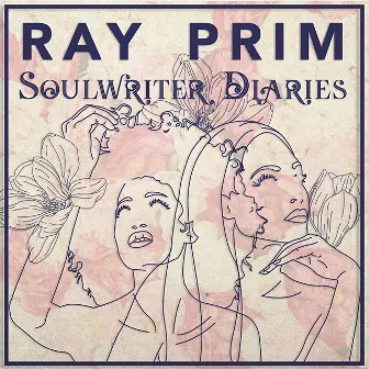 Soulwriter Diaries by Ray Prim