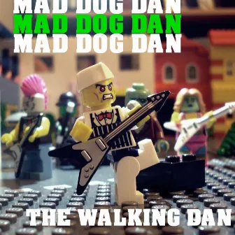 The Walking Dan by Mad Dog Dan