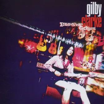 Pawnshop Guitars by Gilby Clarke