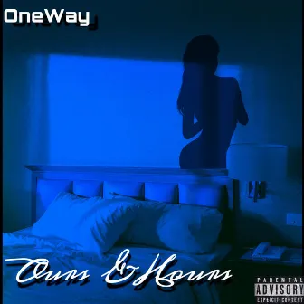 Ours&Hrs by Oneway