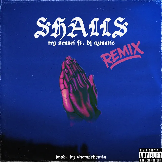 SHALLS - REMIX