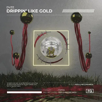 Drippin' Like Gold by DVZE