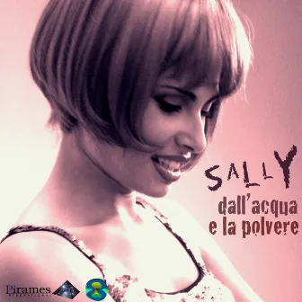 Dall'Acqua e La Polvere by Sally