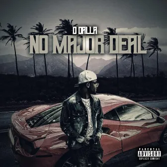 No Major Deal by D Dalla