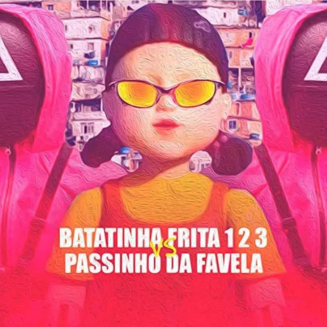 Batatinha Frita 1 2 3 Vs Passinho da Favela