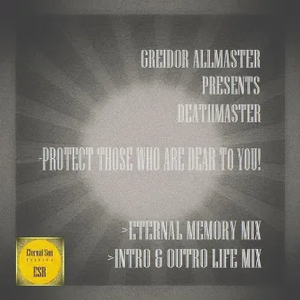 Protect Those Who Are Dear To You! by Greidor Allmaster