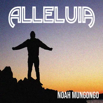 Alléluia by Noah Mungongo