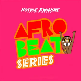 Afrobeat Series by Hotice Exclusive