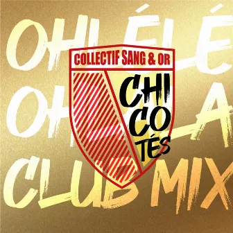 Chicotés (Ohlélé Ohlala Club mix) by Collectif Sang & Or