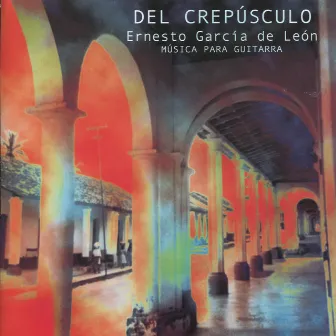 Del Crepúsculo by Ernesto García de León