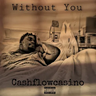 Without You by Cashflow Casino