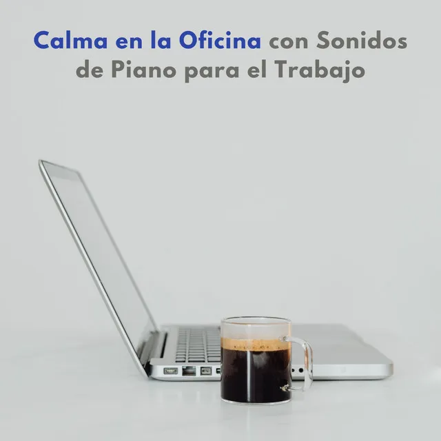 Calma En La Oficina Con Sonidos De Piano Para El Trabajo