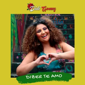 Dizer Te Amo by Didi Gomes