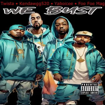 We Bust_feat. Twista_Yaboicee_FoeFoe Mag by Kendawgg520