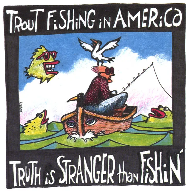 Truth is Stranger Than Fishin'