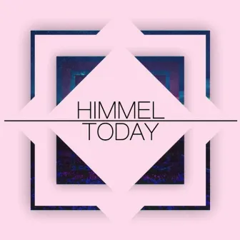 Today by Himmel