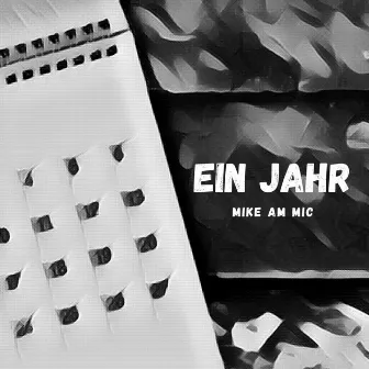 Ein Jahr by Mike am Mic