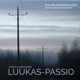 Jukka Kankainen: Luukas-passio by Jukka Kankainen