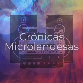 Crónicas Microlandesas by Micro