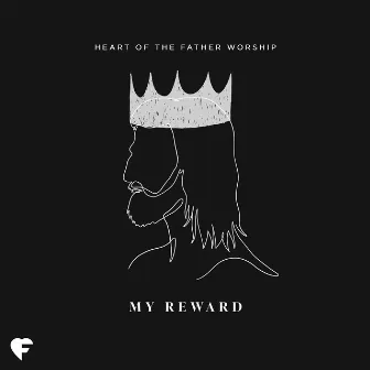 My Reward (Live) by Heart of the Father Worship