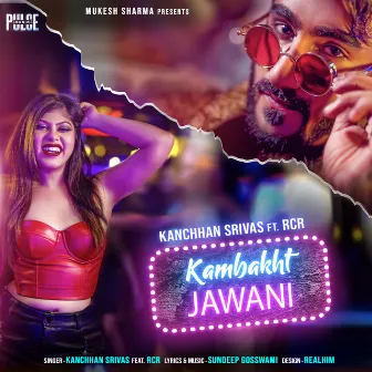 Kambakht Jawani by Kanchhan Srivas