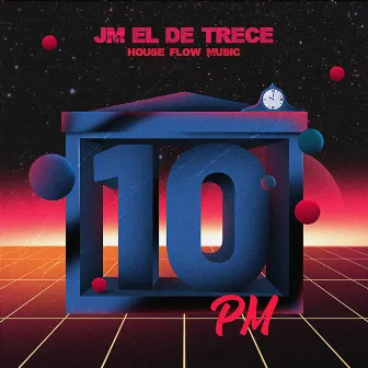 10 PM by JM el de trece