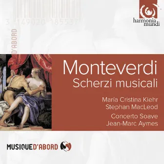 Monteverdi: Scherzi musicali by Jean-Marc Aymes