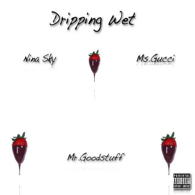 Dripping Wet (feat. Nina Sky and Ms.Gucci)