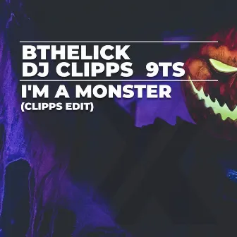 I'm a Monster (Clipps Edit) by 9Ts