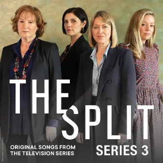 The Split Series 3 - (Original Songs from the Television Series) by Olivia Broadfield