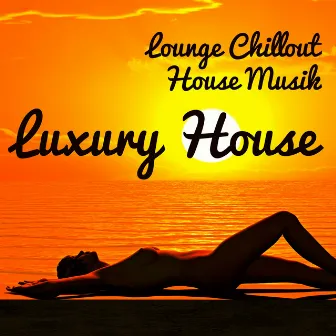 Luxury House - Lounge Chillout House Musik för Romantisk Middag och Träningsprogram by Unknown Artist