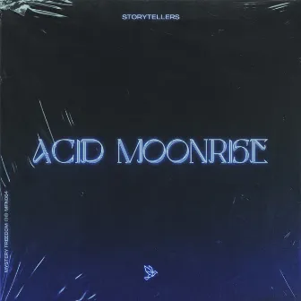 Acid Moonrise by Storytellers