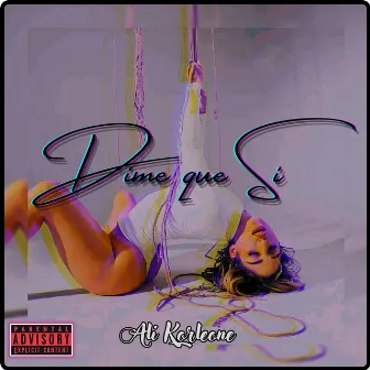 Dime Que Si by Ali Korleone