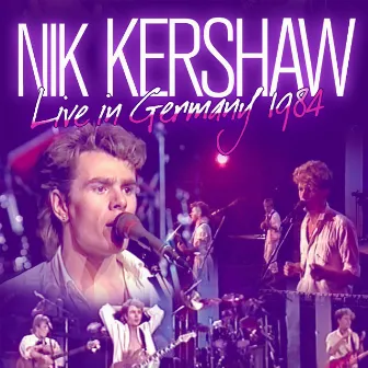 Live In Germany 1984 by Nik Kershaw