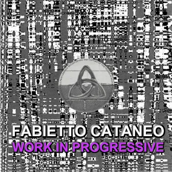 Work in Progressive by Fabietto Cataneo