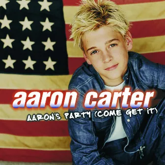 Aaron's Party (Come Get It) by Aaron Carter