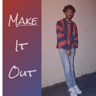 Make It Out by Lija B